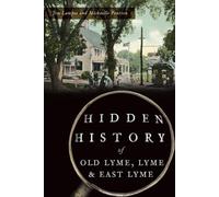 Michaelle Pearson Hidden History of Old Lyme, Lyme & East Lyme (Tascabile)