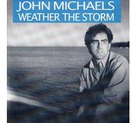 MICHAELS, JOHN - WEATHER THE STORM