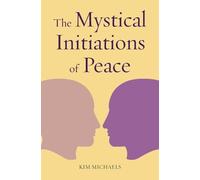 Michaels Kim The Mystical Initiations of Peace (Tascabile) Path to Self-Mastery