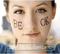 Michaelson Ingrid - Be Ok