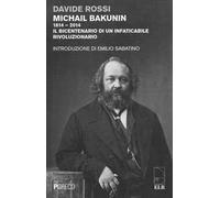 Michail Bakunin (1814-2014). Il bicentenario di un infaticabile rivoluzionario