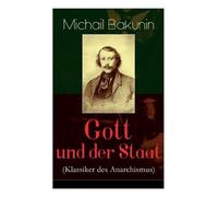 Michail Bakunin Gott und der Staat (Klassiker des Anarchismus) (Tascabile)