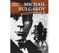 Michail Bulgakov. Cronaca di una vita