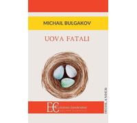 Michail Bulgakov Uova Fatali (Tascabile)