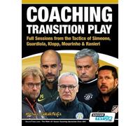 Coaching Transition Play - Full Sessions from the Tactics of Simeone,