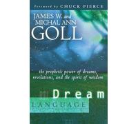 Michal Ann Goll James W Goll Dream Language (Copertina rigida)