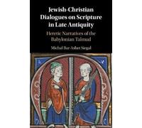 Michal Bar-Asher Jewish-Christian Dialogues on Scripture in Late An (Tascabile)