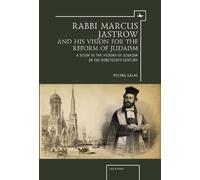 Michal Galas Rabbi Marcus Jastrow and His Vision for the Reform of J (Tascabile)