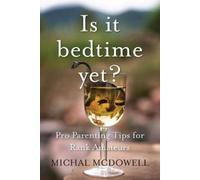 Michal McDowell Is it Bedtime Yet? (Tascabile)
