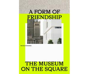 Michal Murawski A Form of Friendship (Copertina rigida)