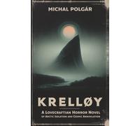 Michal Polgár Krelløy: A Lovecraftian Horror Novel of Arctic Isolati (Tascabile)