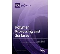 Michal Sedlačík Polymer Processing and Surfaces (Copertina rigida)