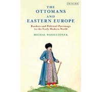 Michal Wasiucionek The Ottomans and Eastern Europe (Tascabile)