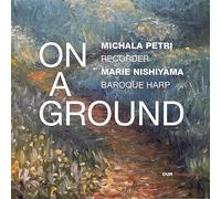 Michala Petri; Marie Nishiyama - On a Ground