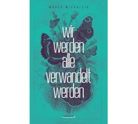 Michalzik Marco Wir werden alle verwandelt werden (Tascabile)