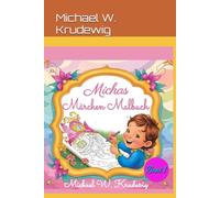 Michas Märchen Malbuch: Zum Lesen, Vorlesen und Ausmalen