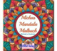 Michas Mandala Malbuch: Entspannung mit Feng-Shui und Mandala