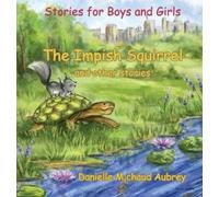 Michaud Aubrey, Danielle The Impish Squirrel And Other Stories: Stori Book NUOVO