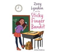Micheal Anderson Zoey Lyndon and the Sticky Finger Bandit (Tascabile)