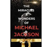 Micheal Ayandele The Miracles and Wonders of Michael Jackson (Tascabile)