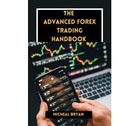Micheal Bryan The Advanced Forex Trading handbook (Tascabile)