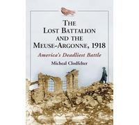 Micheal Clodfelter The Lost Battalion and the Meuse-Argonne, 1918 (Tascabile)
