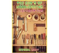 Micheal Grey The ABC's of Woodworking for Smart Kids (Tascabile)