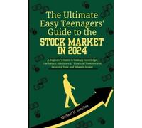 Micheal H Sanch The Easy Teenagers' Ultimate Guide to the Stock Mark (Tascabile)