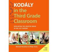 Micheal Houlahan Philip Tacka Kodály in the Third Grade Classroom (Tascabile)