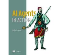 Micheal Lanham AI Agents in Action (Copertina rigida)
