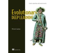 Micheal Lanham Evolutionary Deep Learning (Tascabile)