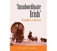 Micheal O' hAodha ‘Insubordinate Irish‘ (Copertina rigida)