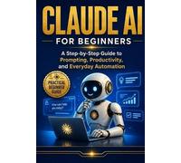 Micheal Phillips Claude AI For Beginner's (Tascabile) AI for Beginners