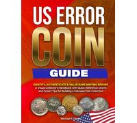 Micheal R. Haye US ERROR COIN GUIDE: Identify, authenticate &. value (Tascabile)