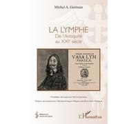Michel A Germain La lymphe (Tascabile) Médecine À Travers Les Siècles