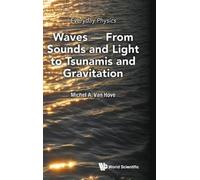 Michel A Van Ho Everyday Physics: Waves - From Sounds And Light To T (Tascabile)