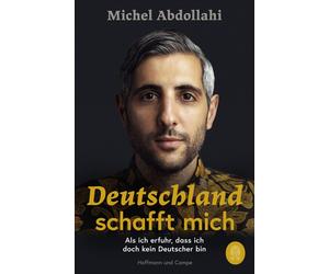 Michel Abdollah Deutschland schafft mich: Als ich erfuhr, dass ich d (Tascabile)