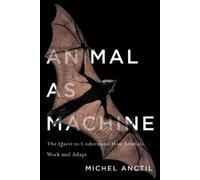 Michel Anctil Animal as Machine (Copertina rigida)