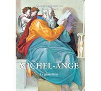 Michel-Ange: Le génie divin