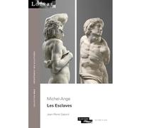 Michel-Ange: Les Esclaves