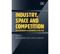 Michel Bellet Industry, Space and Competition (Copertina rigida)