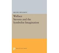 Michel Benamou Wallace Stevens and the Symbolist Imagination (Tascabile)
