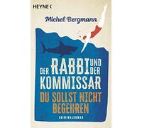 Michel Bergmann Der Rabbi und der Kommissar: Du sollst nicht begehre (Tascabile)