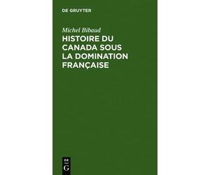 Michel Bibaud Histoire Du Canada Sous La Domination Française (Copertina rigida)