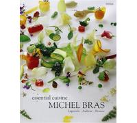 Michel Bras Essential Cucina: Laguiole, Aubrac, Francia, edizione in lingua inglese: Laguiole, Aubrac, France, édition en langue anglaise