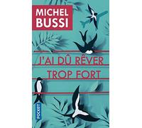 Michel Bussi J'ai du rever trop fort (Tascabile)