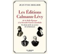 Michel & Calmann Lévy: Un demi-siècle au service de la littérature, 1891-1941