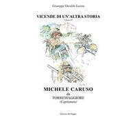 Michel Caruso da Torremaggiore. Vicende di un'altra storia. Vol. 4