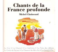 Michel Chaigneaud - CHANTS DE LA FRANCE PROFONDE