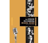 Michel Chion The Voice in Cinema (Tascabile)